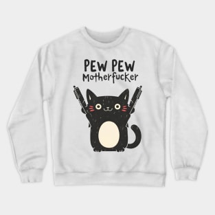 pew pew motherfucker Crewneck Sweatshirt